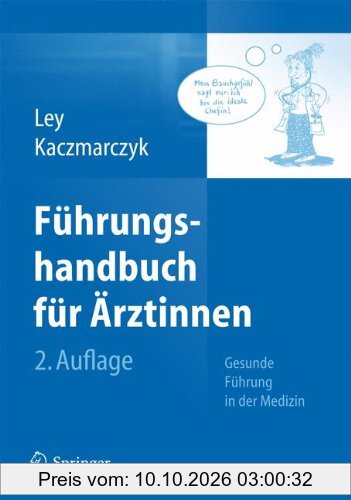 Führungshandbuch für Ärztinnen: Gesunde Führung in der Medizin