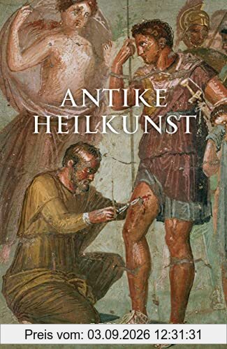 Antike Heilkunst: Ausgewählte Texte aus den medizinischen Schriften der Griechen und Römer (Reclams Universal-Bibliothek)