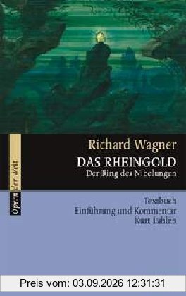 Das Rheingold: Der Ring des Nibelungen. WWV 86 A. Textbuch/Libretto.: Der Ring des Nibelungen. Textbuch (Opern der Welt)