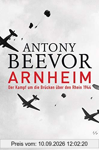 Arnheim: Der Kampf um die Brücken über den Rhein 1944