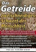 Das Getreide - Zweischneidiges Schwert der Menschheit: Unser täglich' Brot macht satt, aber krank. Ernährung mit Getreideprodukten kann die Gesundheit ruinieren