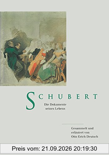 Schubert - Dokumente seines Lebens gesammelt und erläutert von Otto Erich Deutsch (BV 302 )