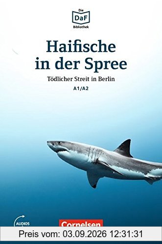Die DaF-Bibliothek: A1-A2 - Haifische in der Spree: Tödlicher Streit in Berlin. Lektüre