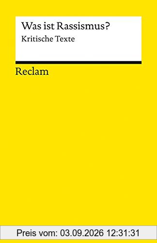 Was ist Rassismus?: Kritische Texte (Reclams Universal-Bibliothek)