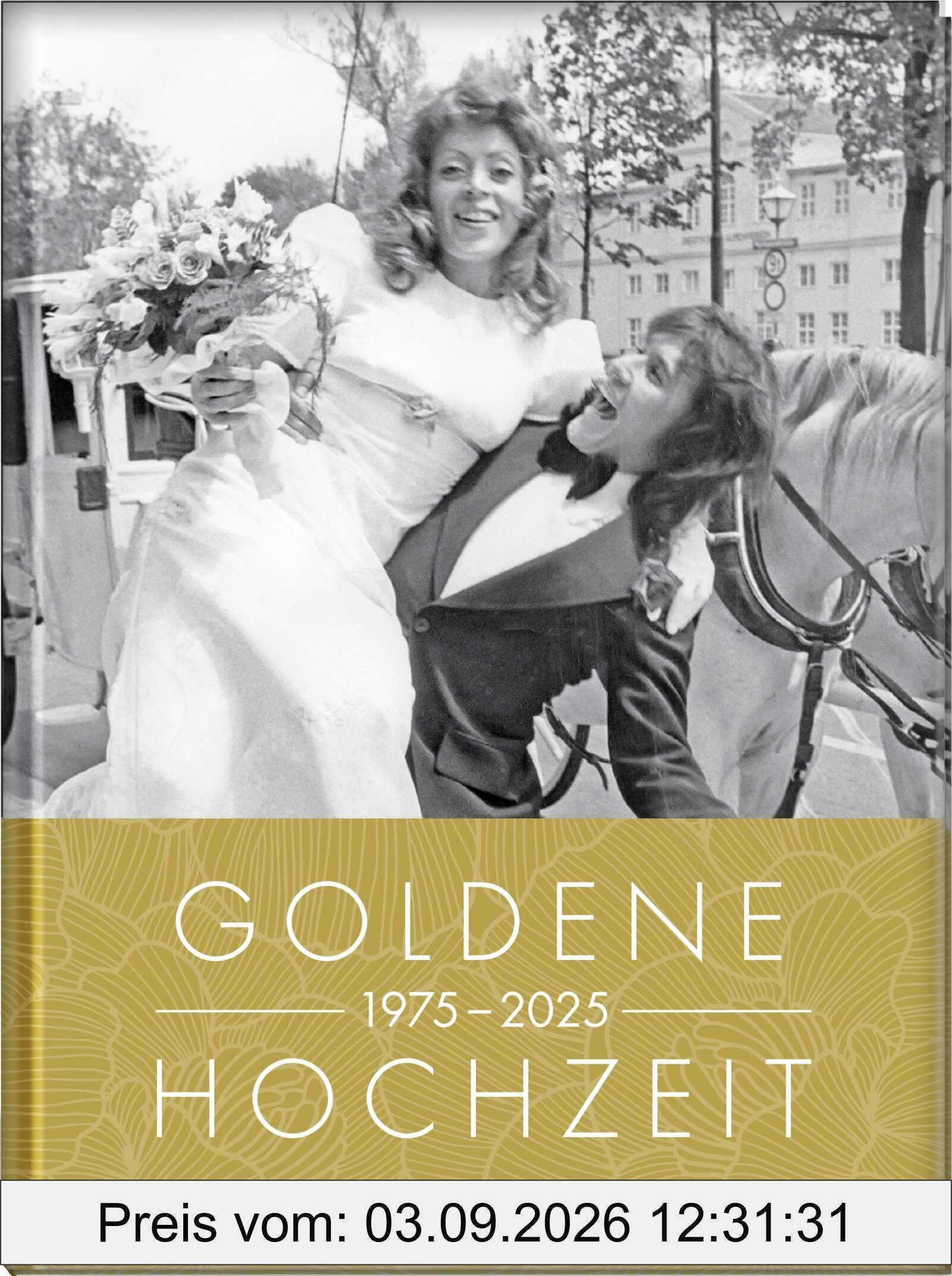 Goldene Hochzeit 1975 - 2025: Jahrgangsbuch zum 50. Hochzeitstag | mit den Highlights der letzten 50 Jahre | Geschenkbuch