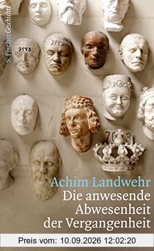 Die anwesende Abwesenheit der Vergangenheit: Essay zur Geschichtstheorie