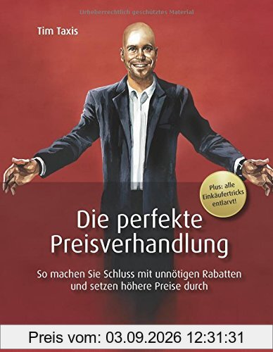 Die perfekte Preisverhandlung: So machen Sie Schluss mit unnötigen Rabatten und setzen höhere Preise durch
