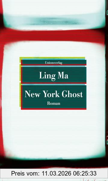 Ling Ma New York Ghost, Roman (Unionsverlag Taschenbücher)