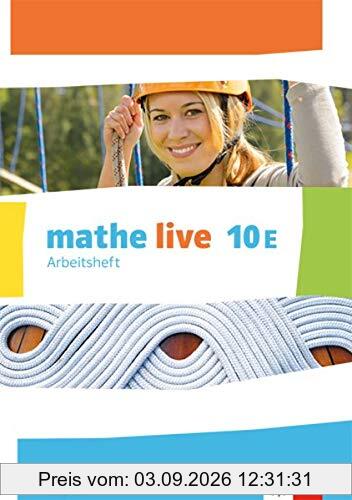 mathe live 10E. Ausgabe W: Arbeitsheft mit Lösungsheft Klasse 10 (mathe live. Ausgabe W ab 2014)