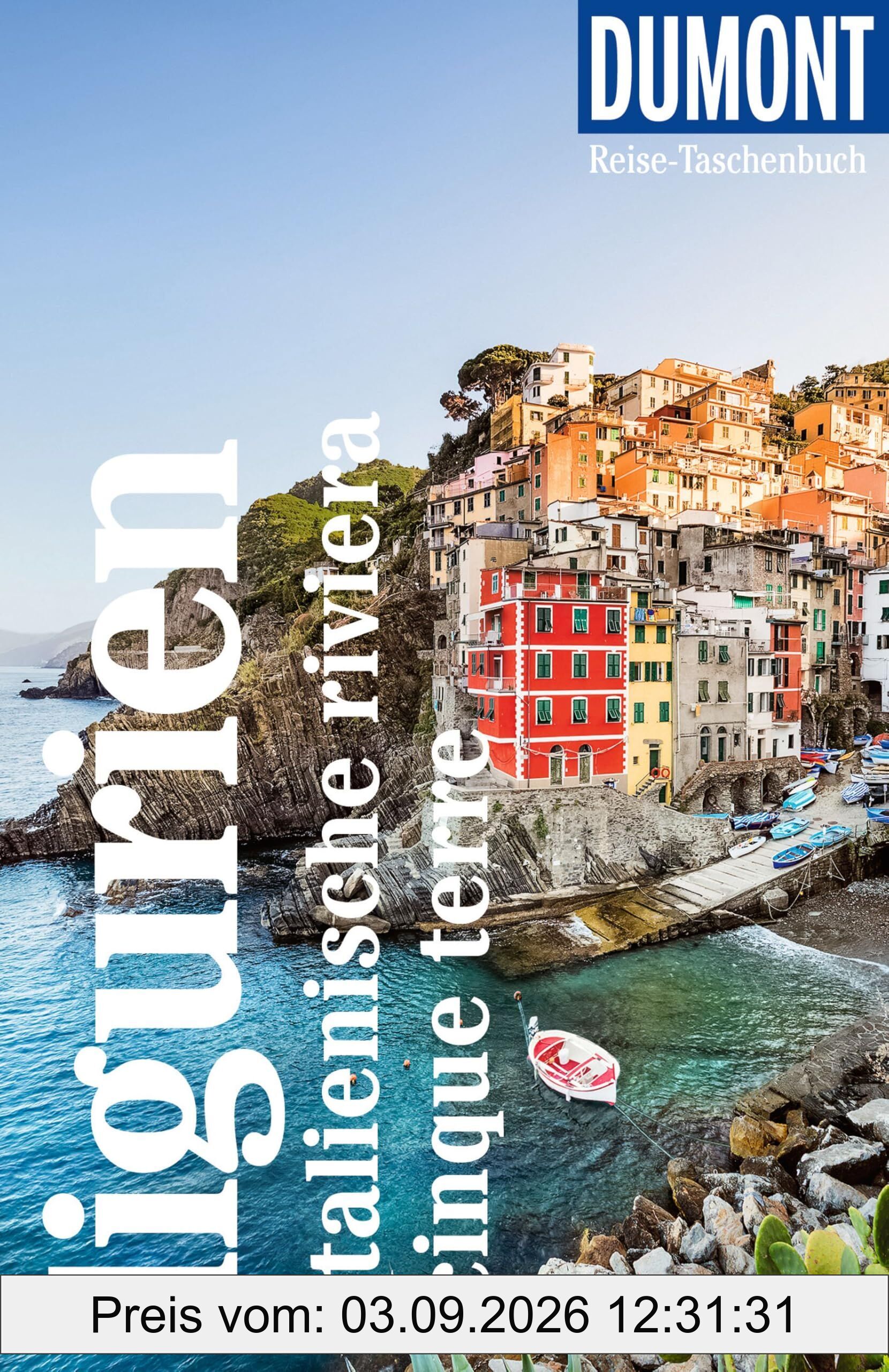 DUMONT Reise-Taschenbuch Reiseführer Ligurien, Italienische Riviera, Cinque Terre