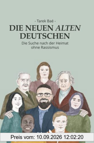 Die neuen alten Deutschen: Die Suche nach der Heimat ohne Rassismus