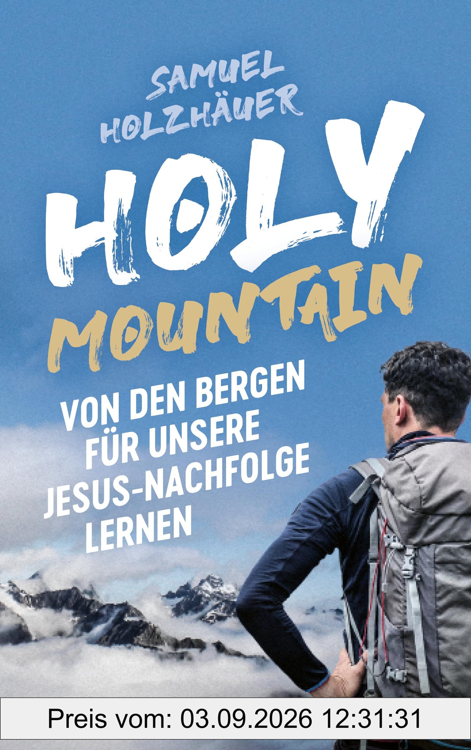 Holy Mountain: Von den Bergen für unsere Jesus-Nachfolge lernen
