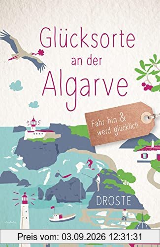 Glücksorte an der Algarve: Fahr hin & werd glücklich