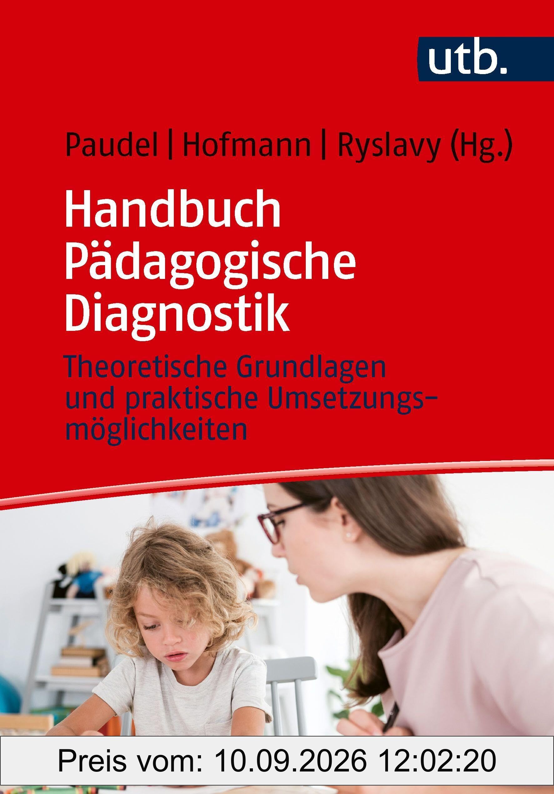 Handbuch Pädagogische Diagnostik: Theoretische Grundlagen und praktische Umsetzungsmöglichkeiten