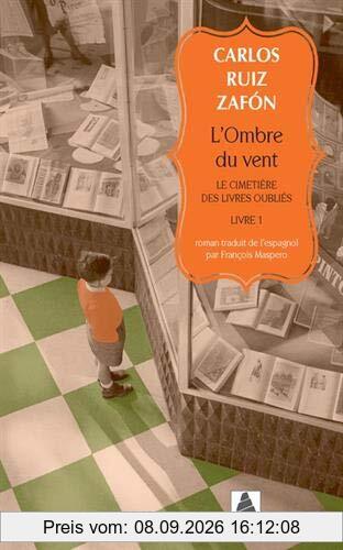 Le cimetière des livres oubliés. Vol. 1. L'ombre du vent