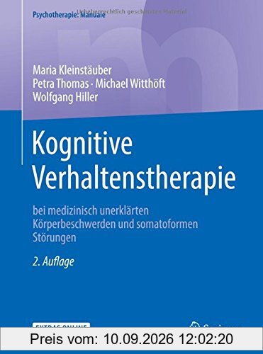 Kognitive Verhaltenstherapie bei medizinisch unerklärten Körperbeschwerden und somatoformen Störungen (Psychotherapie: Manuale)