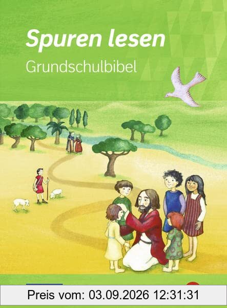 Spuren lesen - Ausgabe 2020 für die Grundschule: Grundschulbibel (Spuren lesen: Ausgabe 2022 für die Grundschule)