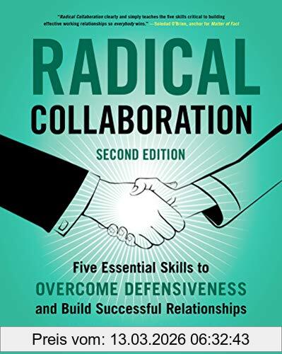 Tamm, James W. Radical Collaboration, 2nd Edition, Five Essential Skills To Overcome Defensiveness And Build Successful Relationships
