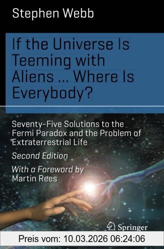 Stephen Webb If The Universe Is Teeming With Aliens . . . Where Is Everybody? (Science And Fiction)