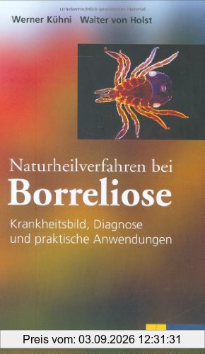 Naturheilverfahren bei Borreliose: Krankheitsbild, Diagnose und praktische Anwendungen