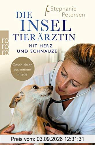 Die Inseltierärztin: Mit Herz und Schnauze – Geschichten aus meiner Praxis