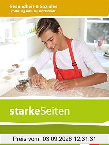 Ernährung und Hauswirtschaft. Ausgabe Niedersachsen: Themenheft ab Klasse 9 (starkeSeiten Gesundheit und Soziales)