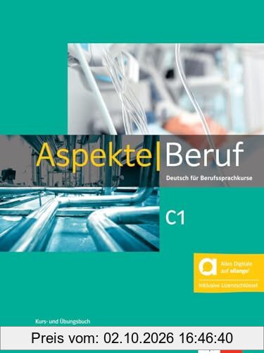 Aspekte Beruf C1 - Hybride Ausgabe allango: Deutsch für Berufssprachkurse. Kurs- und Übungsbuch mit Audios inklusive Lizenzschlüssel …
