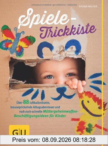 Spiele-Trickkiste: Über 88 luftballonbunte, brauseprickelnde Alltagsabenteuer und ruck-zuck-schnelle Müttergeheimwaffen-Beschäftigungsideen für Kinder (GU Einzeltitel Partnerschaft & Familie)