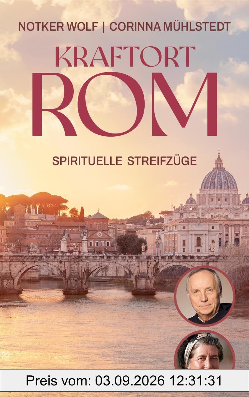 Kraftort Rom: Spirituelle Streifzüge: Spirituelle Streifzüge. Berühmte Kirchen und verborgene Orte in der Ewigen Stadt. Impulse für christliche ... Millionenstadt. Ein besonderer Reiseführer