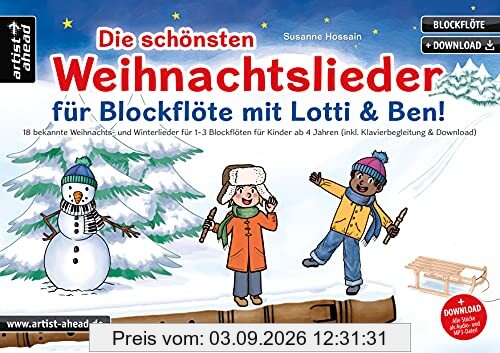 Die schönsten Weihnachtslieder für Blockflöte mit Lotti & Ben! 18 bekannte Weihnachts- und Winterlieder für 1-3 Blockflöten für Kinder ab 4 Jahren (inkl. Klavierbegleitung & Download)