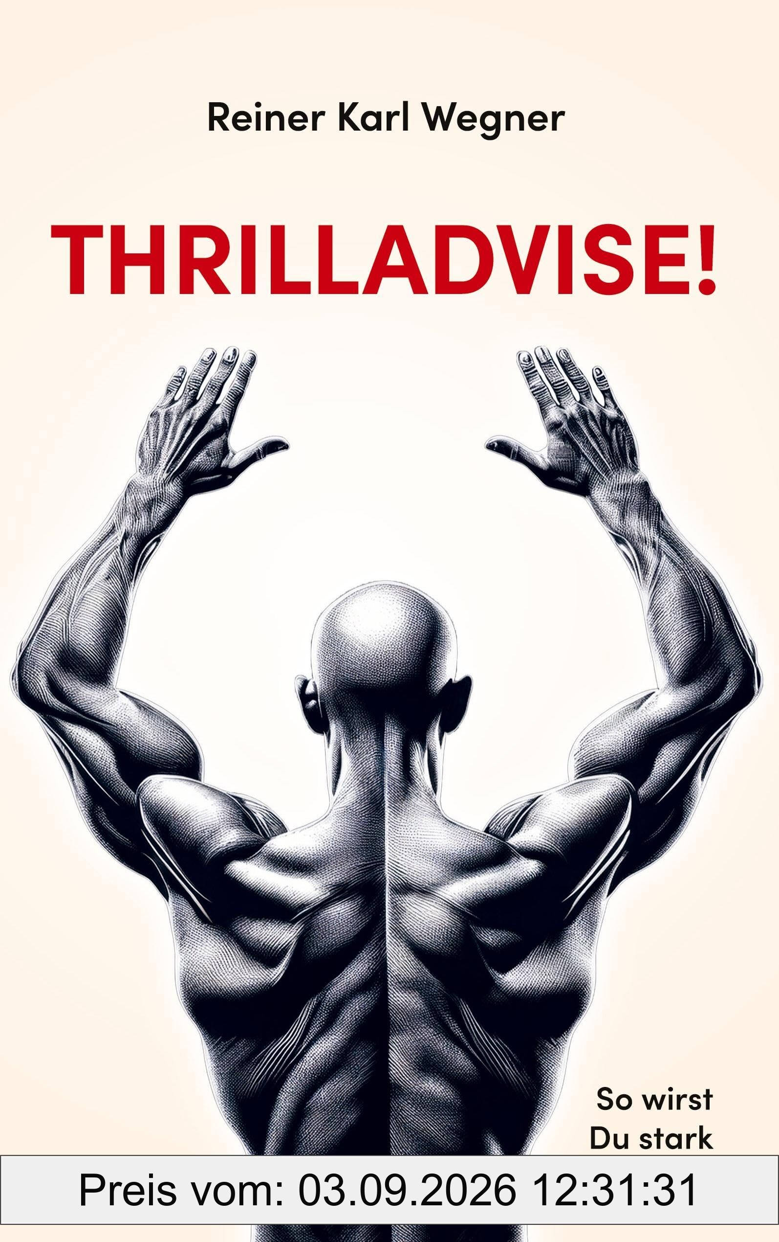Thrilladvise!: So wirst Du stark
