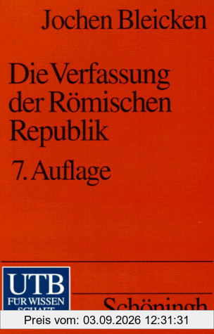 Die Verfassung der Römischen Republik: Grundlagen und Entwicklung (Uni-Taschenbücher S)
