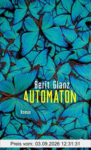 Automaton: Roman | Spannender Gegenwartsroman über die Folgen der Digitalisierung unseres Lebens