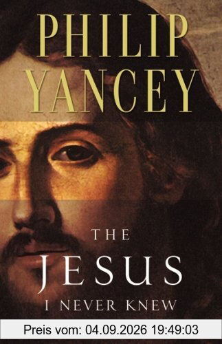 The Jesus I Never Knew