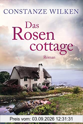 Das Rosencottage: Roman