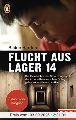 Flucht aus Lager 14: Die Geschichte des Shin Dong-hyuk, der im nordkoreanischen Gulag geboren wurde und entkam - Ein SPIEGEL-Buch