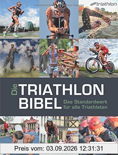 Die Triathlonbibel: Das Standardwerk für alle Triathleten