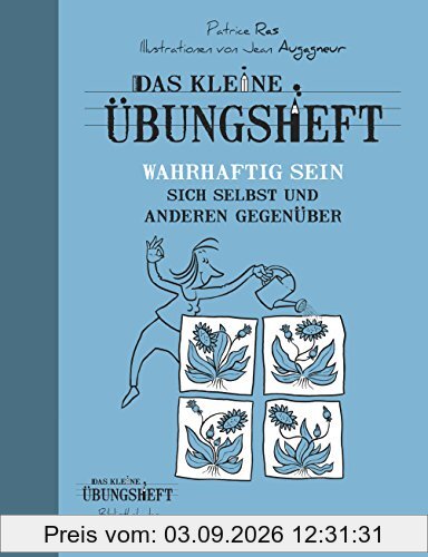 Das kleine Übungsheft - Wahrhaftig sein sich selbst und anderen gegenüber
