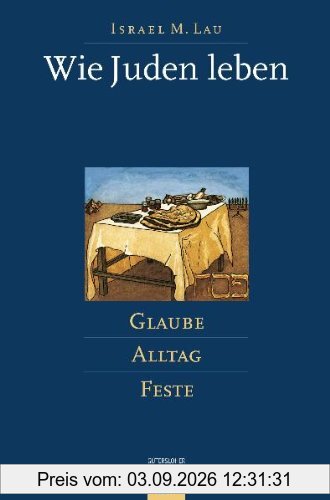 Wie Juden leben: Glaube - Alltag - Feste. Ein NES-AMMIM-Buch
