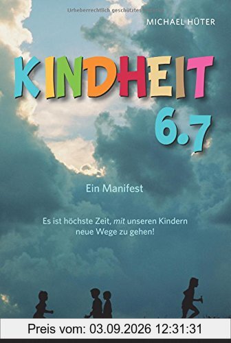 Kindheit 6.7: Ein Manifest