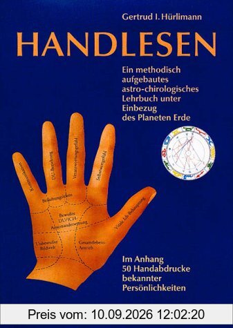 Handlesen: Ein methodisch aufgebautes astro-chirologisches Lehrbuch mit Einbezug des Planeten Erde