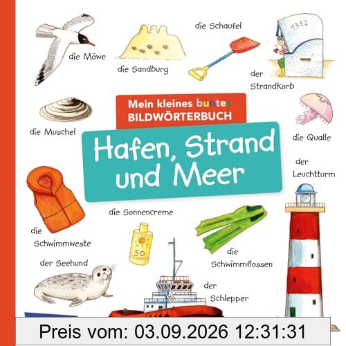Mein kleines buntes Bildwörterbuch: Hafen, Strand und Meer: Sprachförderung, die Neugier weckt und Spaß macht – für Kinder ab 2