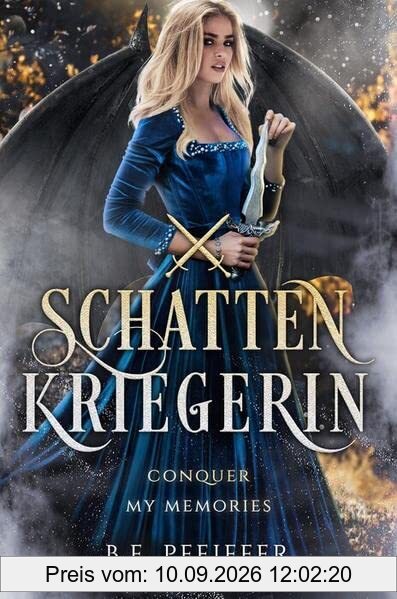 Schattenkriegerin - Conquer my Memories. Die sinnliche Romantasy Geschichte einer Dämonenkriegerin und eines eigensinnigen Prinzen