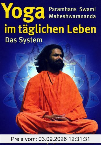 Yoga im täglichen Leben. Das System.