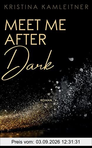 Meet Me After Dark: Band 3: Bis dass der Tod uns scheidet