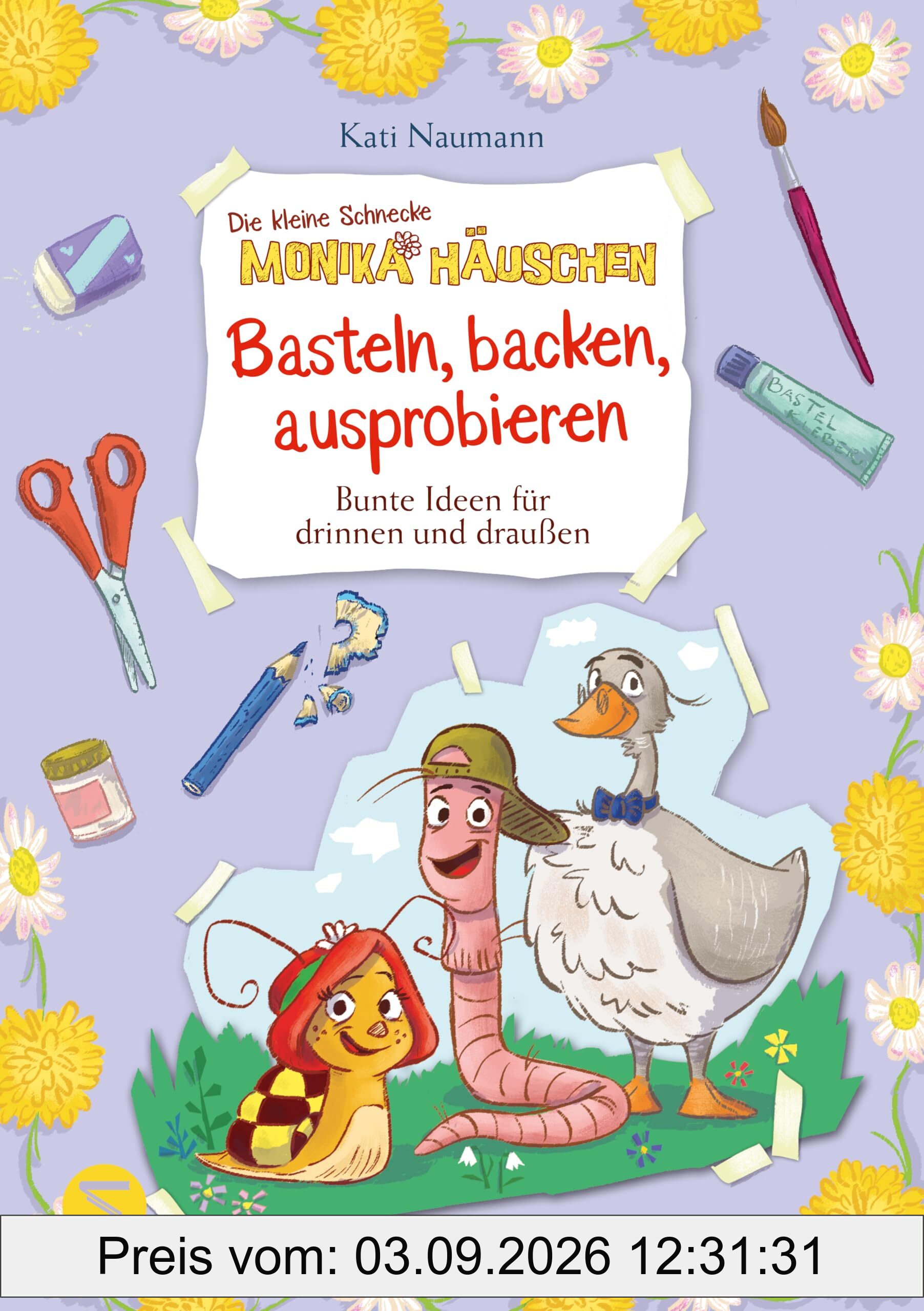 Die kleine Schnecke Monika Häuschen: Basteln, backen, ausprobieren - Bunte Ideen für drinnen und draußen: Rezepte, Bastelideen, Naturwissen und Experimente | Für Naturfreunde ab 6
