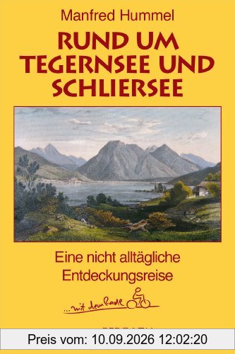 Rund um Tegernsee und Schliersee: Eine nicht alltägliche Entdeckungsreise mit dem Radl