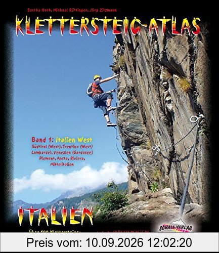 Klettersteig-Atlas Italien, Bd.1 : Italien West (inkl. Gardaseeberge, Brenta, Lombardei, Piemont/Aosta, Riviera). Über 160 Klettersteige - von leicht bis extrem, inkl. Topos u. Anforderungsprofilen