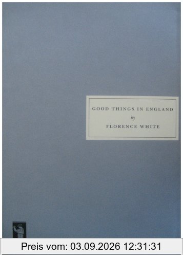 Good Things in England: A Practical Cookery Book for Everyday Use