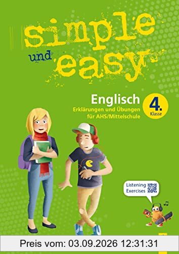 simple und easy Englisch 4: Erklärungen und Übungen für die 4. Klasse AHS/Mittelschule (simple und easy: Easy auf Schularbeiten und Prüfungen vorbereiten)